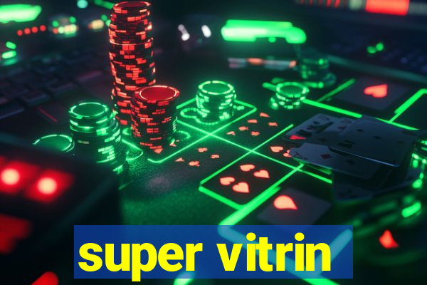 super vitrin